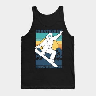 I'd Rather Be Snowboarding Tank Top